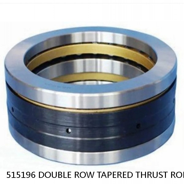 515196 DOUBLE ROW TAPERED THRUST ROLLER BEARINGS