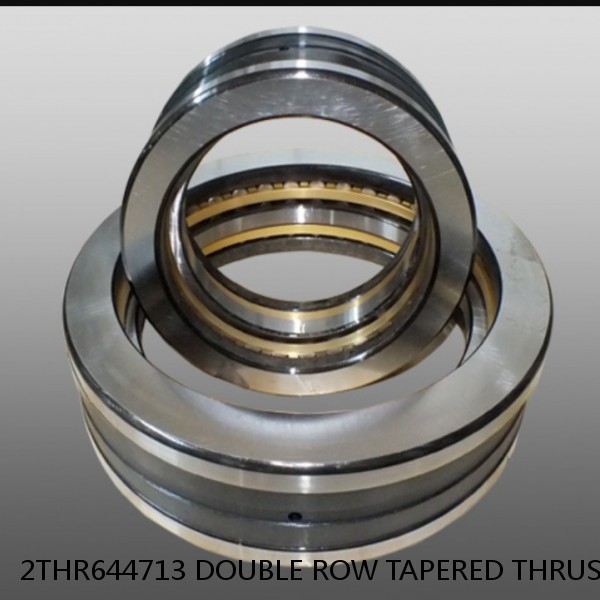 2THR644713 DOUBLE ROW TAPERED THRUST ROLLER BEARINGS